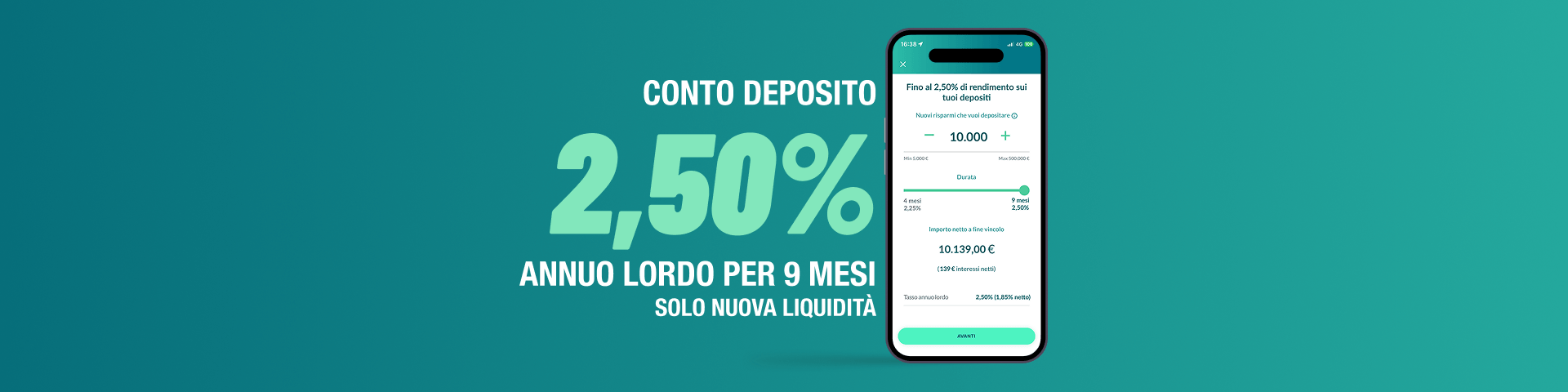 sfondo verde con scritta "conto deposito 2,50% annuo lordo per 9 mesi solo per nuova liquidità" | Crédit Agricole sfondo verde con scritta "conto deposito 2,50% annuo lordo per 9 mesi solo per nuova liquidità" | Crédit Agricole